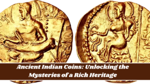 Ancient Indian Coins: Unlocking the Mysteries of a Rich Heritage