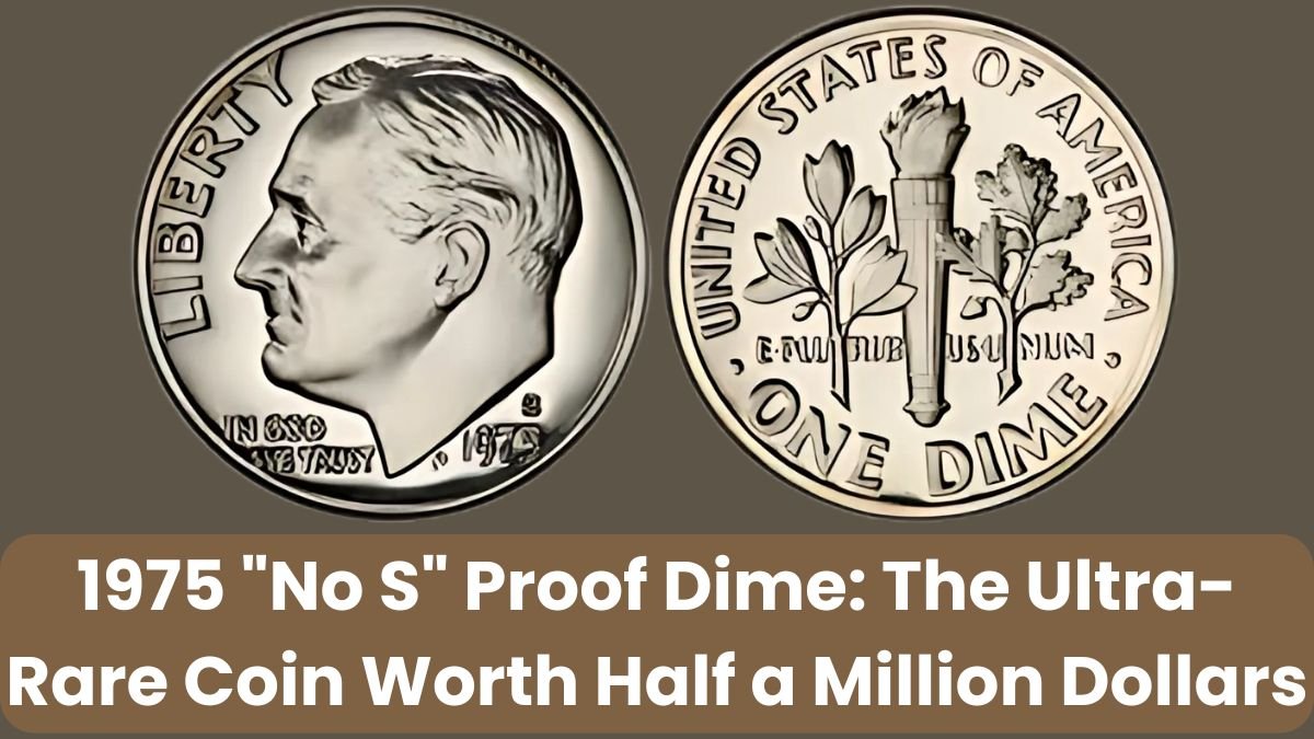 1975 "No S" Proof Dime: The Ultra-Rare Coin Worth Half a Million Dollars