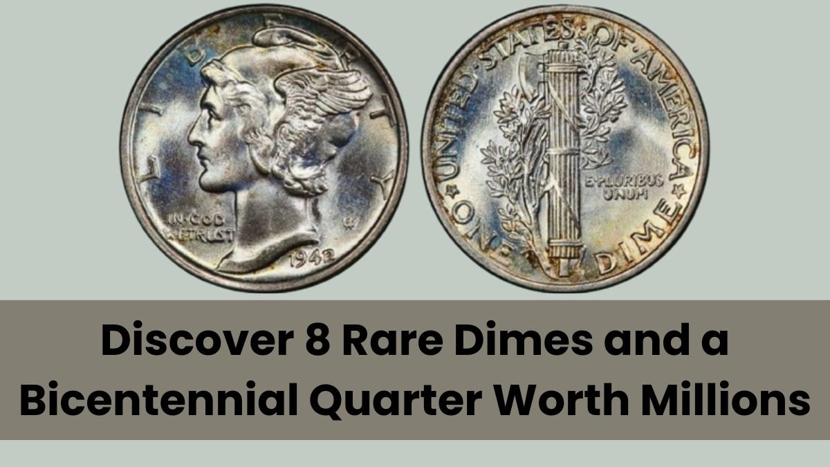 Discover 8 Rare Dimes and a Bicentennial Quarter Worth Millions