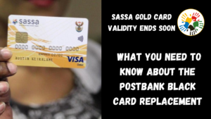 SASSA Gold Card Validity Ends Soon: What You Need to Know About the Postbank Black Card Replacement